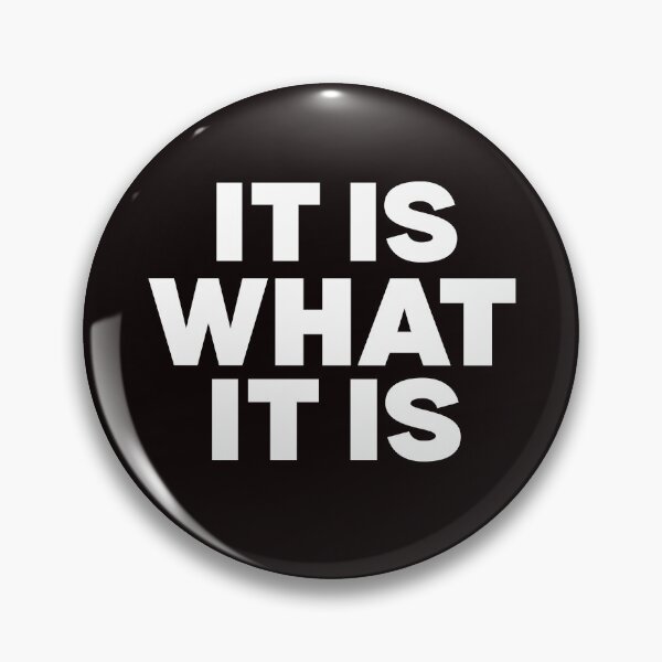 Item preview, It Is What It Is - Minimalist Bold Typography Design-Black designed and sold by MaafiaArtsThai.