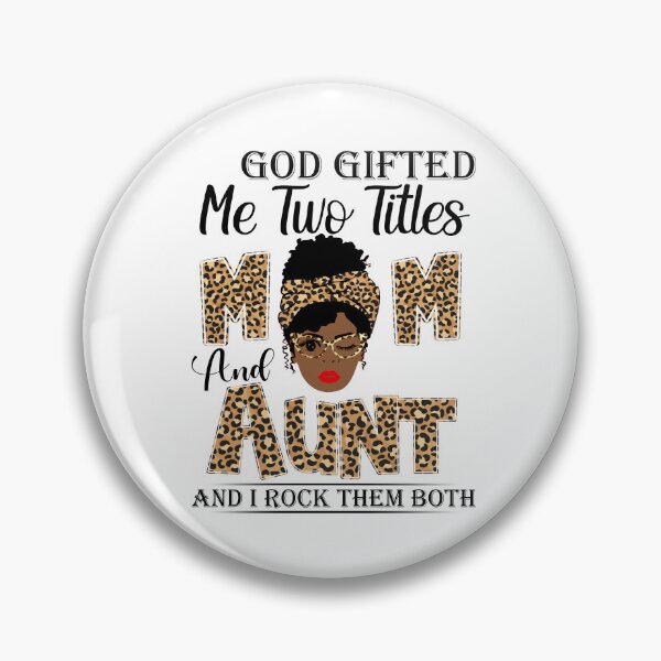 Item preview, Womens God Gifted Me Two Titles Mom And Aunt And I Rock Them Both designed and sold by GabbyKash.