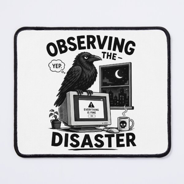 Item preview, Observing the Disaster Raven – Dark Humor Doomer Meme Design designed and sold by Vector Habit.