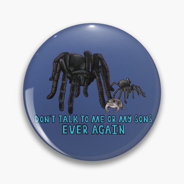 Item preview, Don't Talk To Us Tarantula and Sons designed and sold by JoyHappySpiders.
