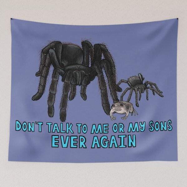 Item preview, Don't Talk To Us Tarantula and Sons designed and sold by JoyHappySpiders.