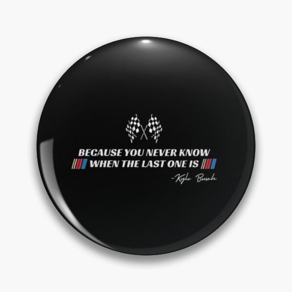 Item preview, Quote from Legendary Kyle Busch designed and sold by Trubsman.