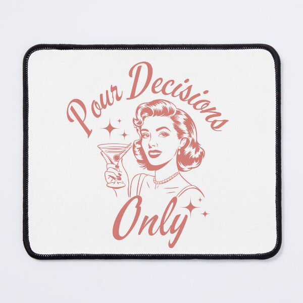 Item preview, Pour Decisions Only Party Cocktail humor designed and sold by HYPNK.