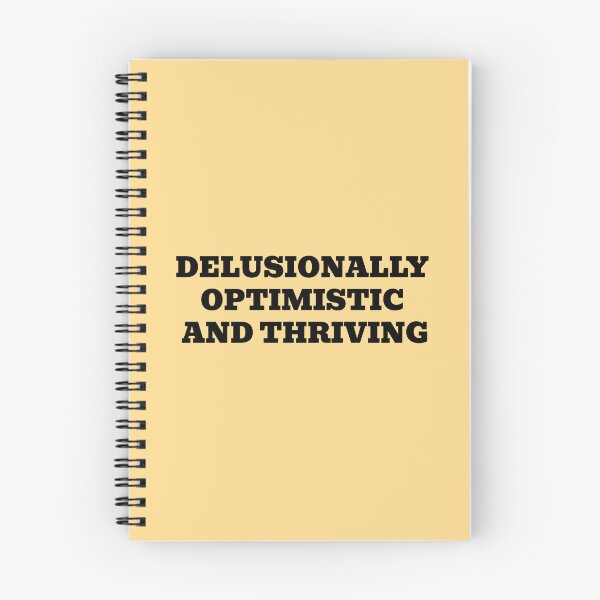 Item preview, Delusionally Optimistic And Thriving Funny Positive Quote designed and sold by WakeNBake-Tees.