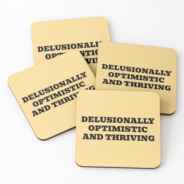 Item preview, Delusionally Optimistic And Thriving Funny Positive Quote designed and sold by WakeNBake-Tees.