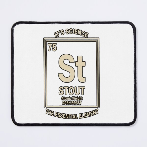 Item preview, Stout Periodic Table Element - Beer Lover & Science Geek Graphic designed and sold by ClaussShop.