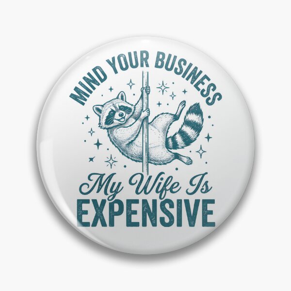 Item preview, Mind Your Business My Wife is Expensive Funny Retro Raccoon Husband Trash Panda designed and sold by DesignsByAnett.