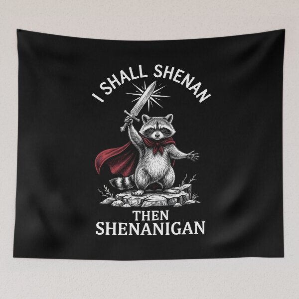 Item preview, I Shall Shenan Then Shenanigan Funny Raccoon Meme Medieval Chaos Trash Panda designed and sold by ZyziowskyArt.