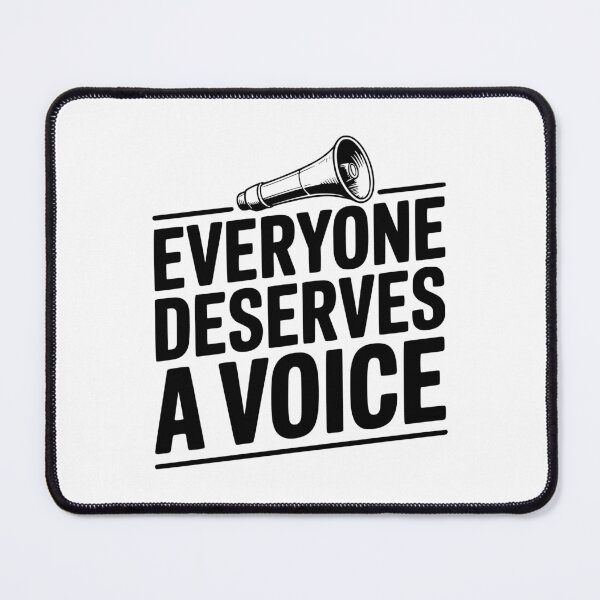 Item preview, Everyone Deserves a Voice designed and sold by Frank Ring.