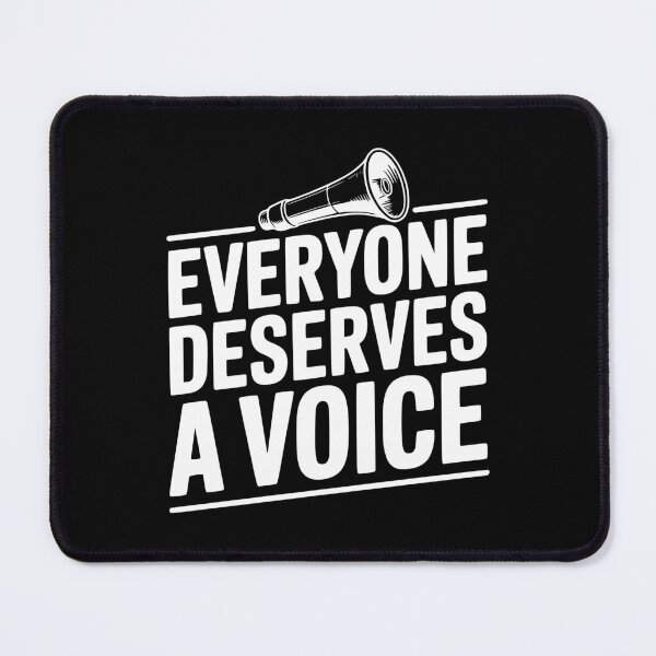 Item preview, Everyone Deserves a Voice designed and sold by Frank Ring.