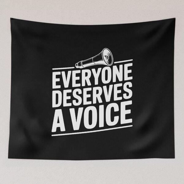 Item preview, Everyone Deserves a Voice designed and sold by Frank Ring.