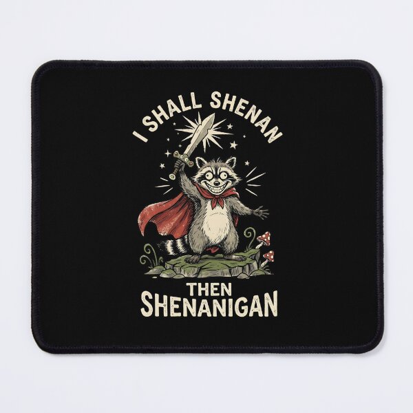 Item preview, I Shall Shenan Then Shenanigan Crazy Raccoon Meme Medieval Chaos Goblin designed and sold by ZyziowskyArt.