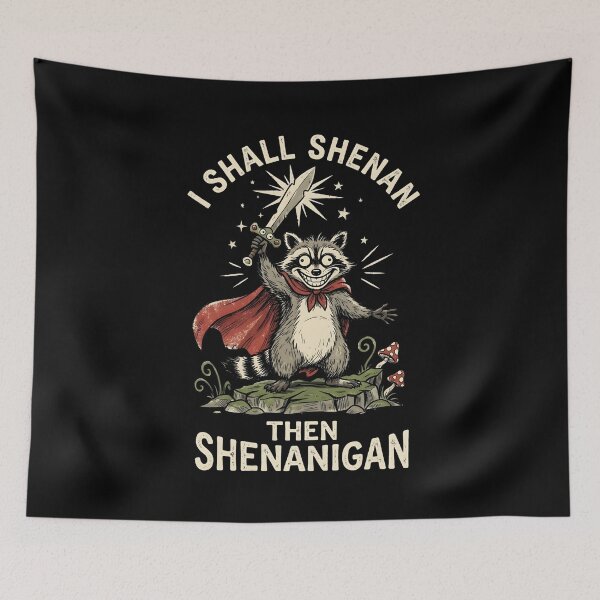 Item preview, I Shall Shenan Then Shenanigan Crazy Raccoon Meme Medieval Chaos Goblin designed and sold by ZyziowskyArt.