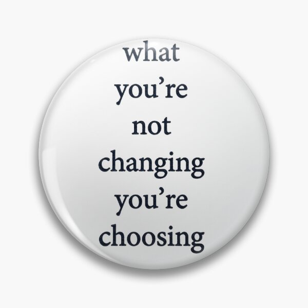 Item preview, what you're not changing you're choosing designed and sold by Dictum1.