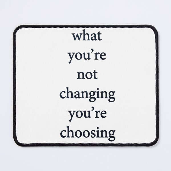 Item preview, what you're not changing you're choosing designed and sold by Dictum1.