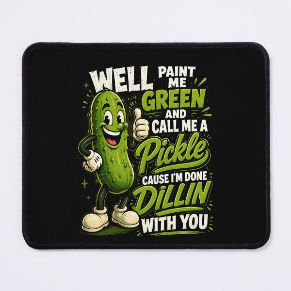 Item preview, Well Paint Me Green And Call Me A Pickle Cause I’m Done Dillin With You T-Shirt, Funny Pickle designed and sold by THREE LITTLE BEANS.
