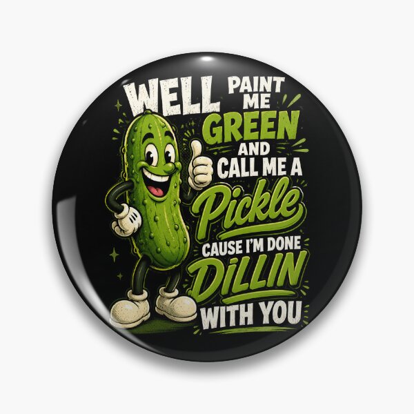 Item preview, Well Paint Me Green And Call Me A Pickle Cause I’m Done Dillin With You T-Shirt, Funny Pickle  designed and sold by THREE LITTLE BEANS.