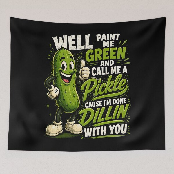 Item preview, Well Paint Me Green And Call Me A Pickle Cause I’m Done Dillin With You T-Shirt, Funny Pickle  designed and sold by THREE LITTLE BEANS.