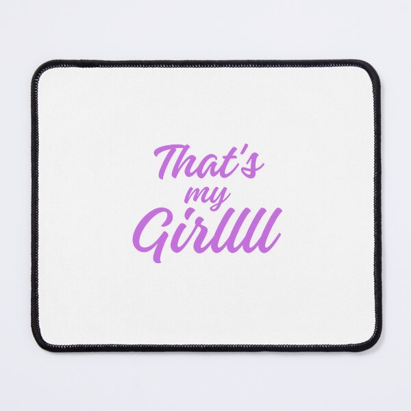 Item preview, That’s My Girl Cute Typography designed and sold by artbyojasvi17.