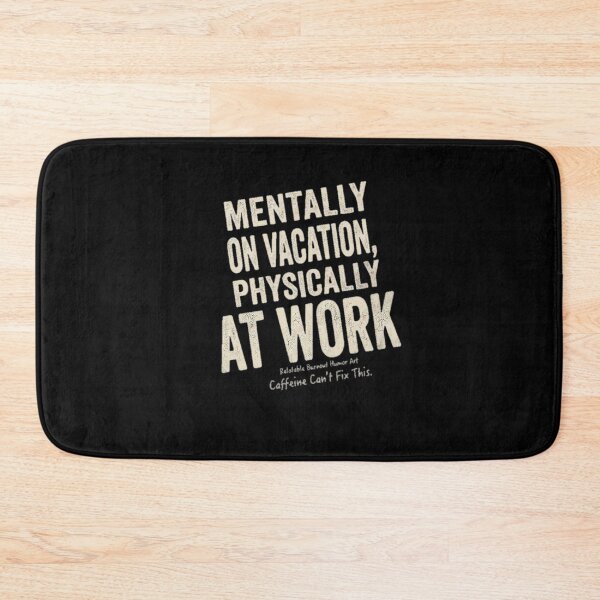 Item preview, Mentally on Vacation Physically at Work Funny Burnout designed and sold by  BreedCraft Studio.