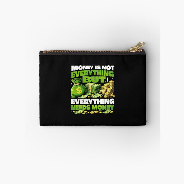 Item preview, Money is Not Everything But Everything Needs Money Funny Money Quote designed and sold by Blok45.