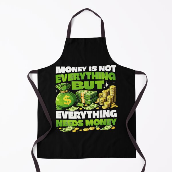Item preview, Money is Not Everything But Everything Needs Money Funny Money Quote designed and sold by Blok45.