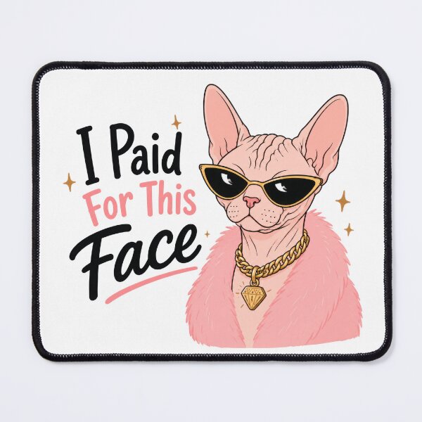 Item preview, I Paid For This Face Sphynx Cat designed and sold by INVITOARTE.
