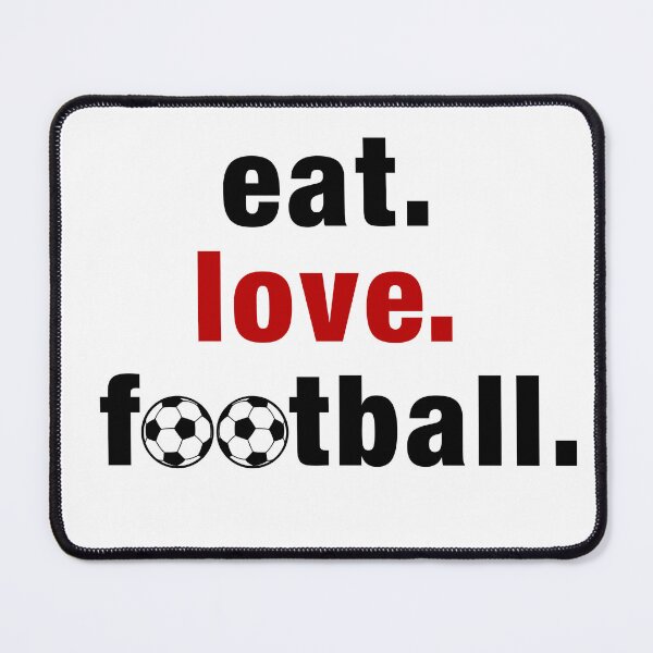 Item preview, Eat Love Football - Soccer Sport Fan Quote designed and sold by katemaxi.