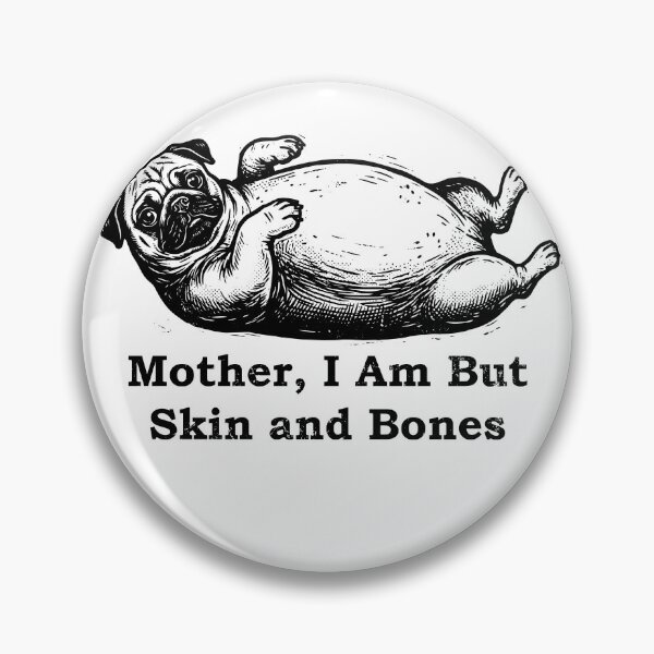 Item preview, Funny Pug Mother I Am But Skin and Bones Dog designed and sold by d247.