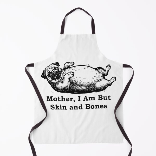 Item preview, Funny Pug Mother I Am But Skin and Bones Dog designed and sold by d247.