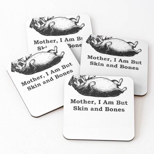 Item preview, Mother I Am But Skin and Bones Pug Humor designed and sold by d247.