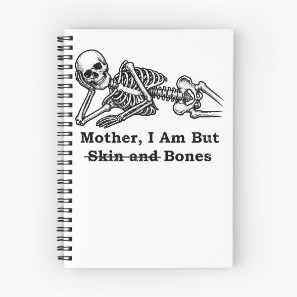 Item preview, Mother I Am But Bones Skeleton Humorous Lounging designed and sold by d247.