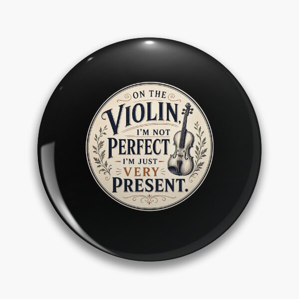 Item preview, On the violin, I’m not perfect – I’m just very present. designed and sold by FreshPixelArt.
