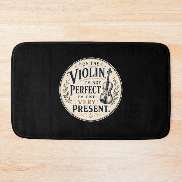 Item preview, On the violin, I’m not perfect – I’m just very present. designed and sold by FreshPixelArt.