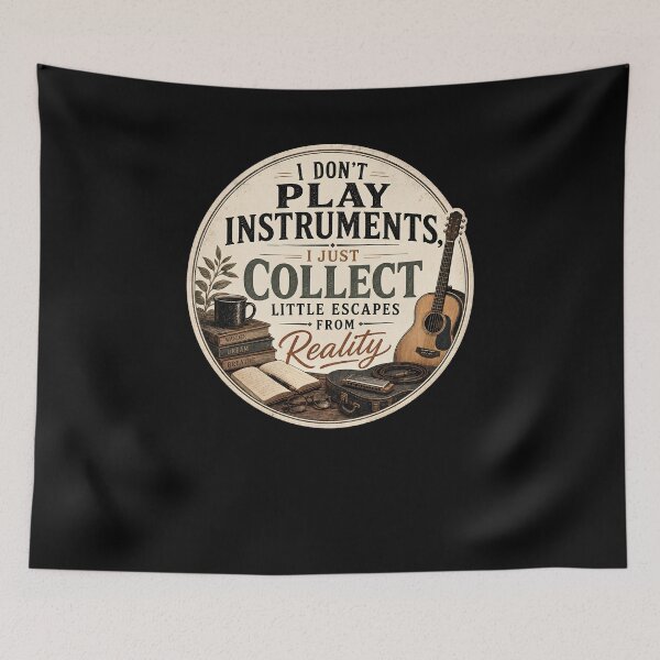 Item preview, I don’t play instruments, I just collect little escapes from reality. designed and sold by FreshPixelArt.