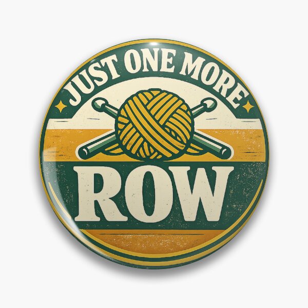 Item preview, Just One More Row Retro Crochet Badge designed and sold by EastEndTownie.