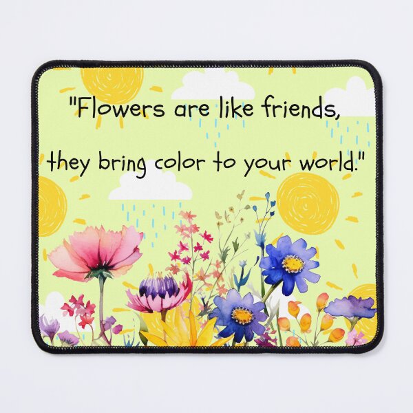 Item preview, Flowers are like friends... designed and sold by A Texas Belle Designs.