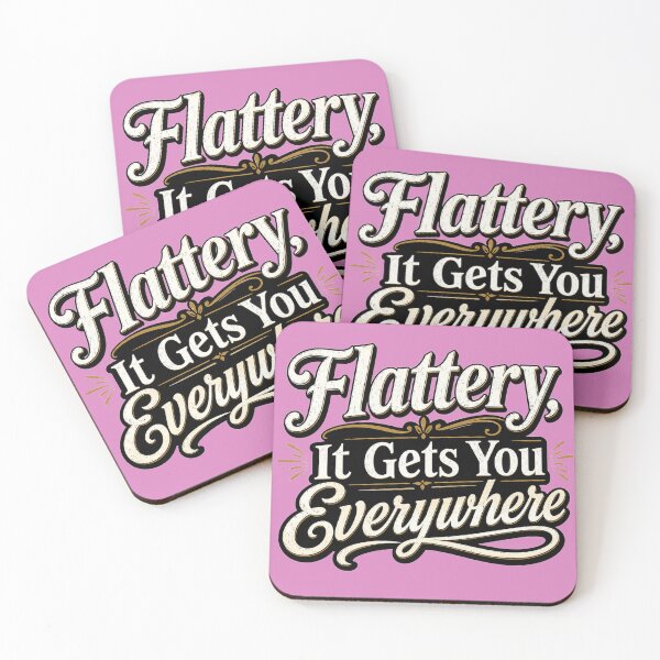 Item preview, Flattery, It Gets You Everywhere designed and sold by BB Design Garage.
