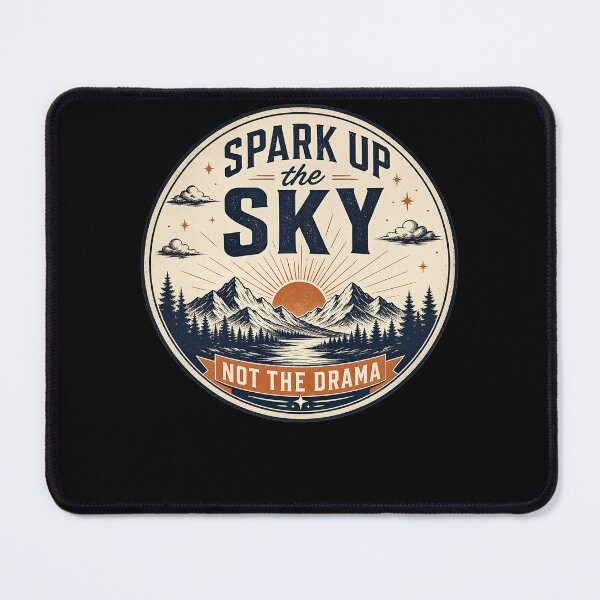 Item preview, Spark Up the Sky, Not the Drama designed and sold by FreshPixelArt.