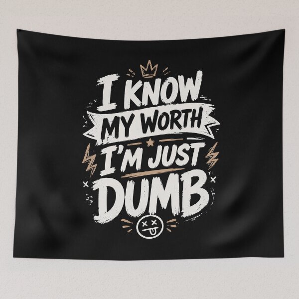 Item preview, I Know My Worth I’m Just Dumb T-Shirt, Self Deprecating Humor Gift, Sarcastic designed and sold by THREE LITTLE BEANS.