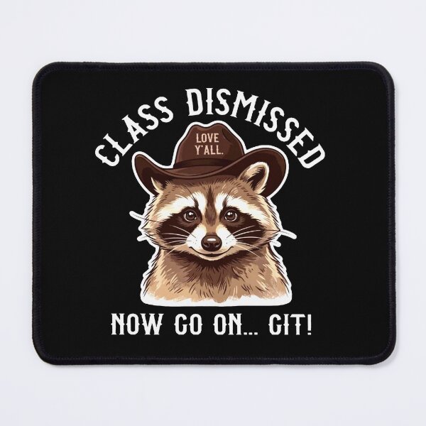 Item preview, Class Dismissed Now Go On Git Raccoon designed and sold by VegaPPAr.