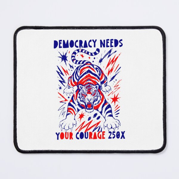 Item preview, Democracy Needs Your Courage 250X designed and sold by VegaPPAr.