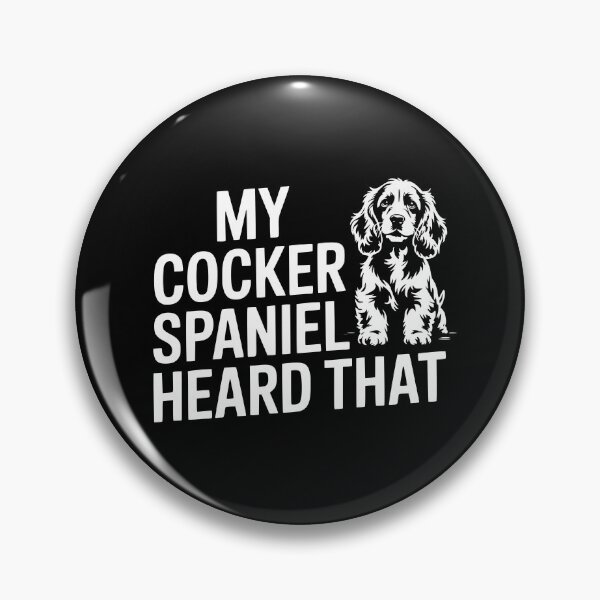 Item preview, My Cocker Spaniel Heard That designed and sold by theartfulaspie.