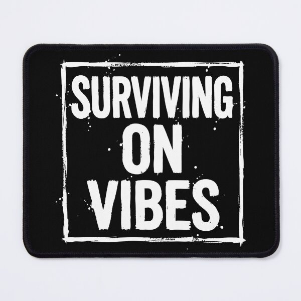 Item preview, Surviving on Vibes Funny Quote designed and sold by XYZ LAB by Jesuperman.