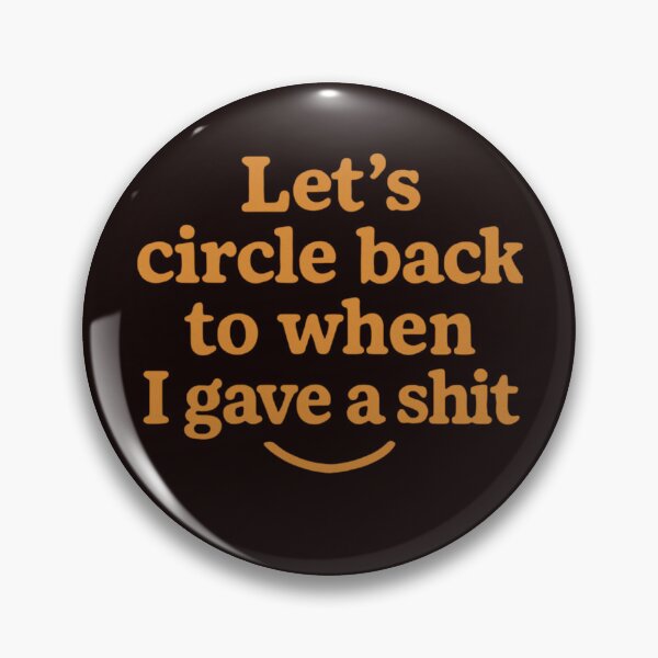 Item preview, Let's Circle Back Sarcastic Quote Shirt designed and sold by FrameFlow.