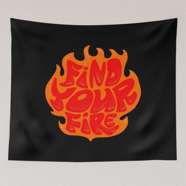 Item preview, Find Your Fire designed and sold by Chrisnug24.