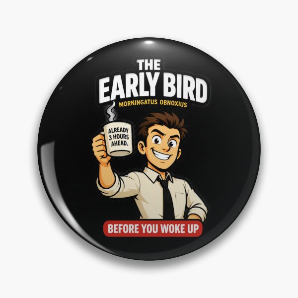 Item preview, The Early Bird Before You Woke Up Humor designed and sold by Sayitaniway.
