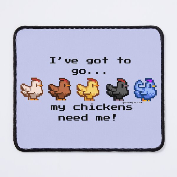 Item preview, Got to go... my chickens need me! SDV inspired pixel art chickens designed and sold by BookWyrmsTrove.
