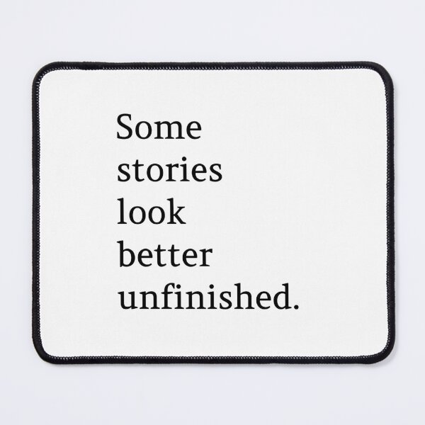 Item preview, Some stories look better unfinished. designed and sold by Creativa de Rosa.