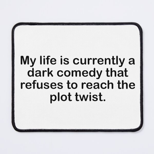 Item preview, My life is a dark comedy designed and sold by DT creations.